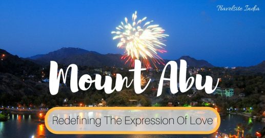 Mount Abu | Redefining The Expression Of Love - Travelsite India Blog