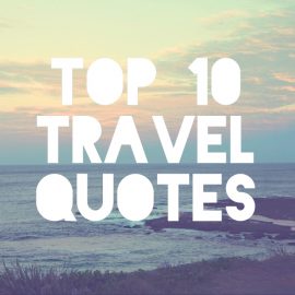 Top 10 Travel Quotes That Builds A Strong Desire In You To Go ...